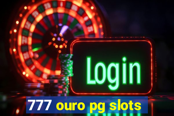 777 ouro pg slots